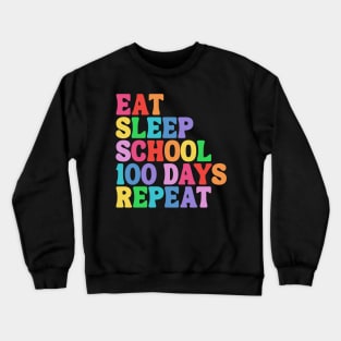 Eat Sleep School 100 Days Repeat Crewneck Sweatshirt